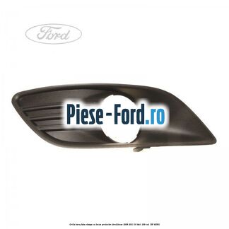 Grila bara fata stanga cu locas proiector Ford Focus 2008-2011 1.6 TDCi 109 cai #9CA5FABC79
